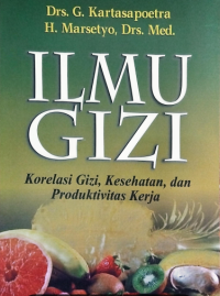 Image of ILMU GIZI 
Korelasi Gizi, Kesehatan, dan Produktivitas Kerja