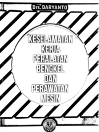 Image of KESELAMATAN KERJA PERALATAN BENGKEL DAN PERAWATAN MESIN